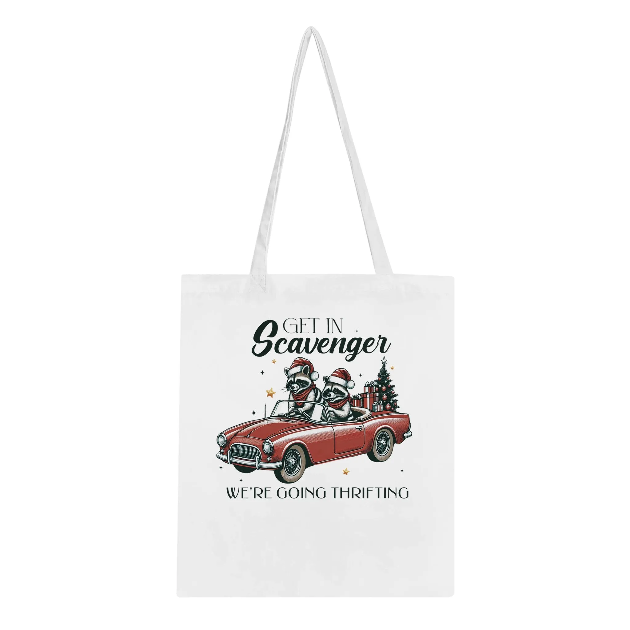 Classic Tote Bag Christmas Get in Scavenger we're going Thrifting